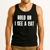 Hold On I See A Cat Cat Person Cat Lover Tank Top