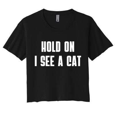 Hold On I See A Cat Cat Person Cat Lover Crop Top