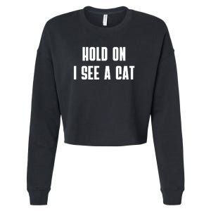 Hold On I See A Cat Cat Person Cat Lover Cropped Pullover Crew