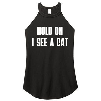 Hold On I See A Cat Cat Person Cat Lover Women's Perfect Tri Rocker Tank
