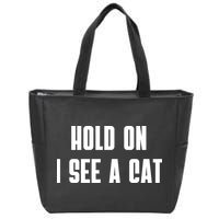 Hold On I See A Cat Cat Person Cat Lover Zip Tote Bag
