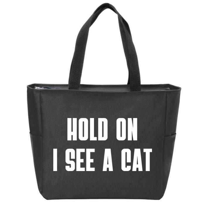 Hold On I See A Cat Cat Person Cat Lover Zip Tote Bag