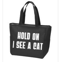 Hold On I See A Cat Cat Person Cat Lover Zip Tote Bag