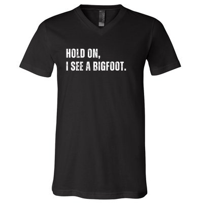 Hold On I See A Bigfoot V-Neck T-Shirt