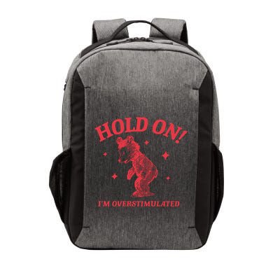 Hold On Im Overstimulated Meme Funny Meme Vector Backpack