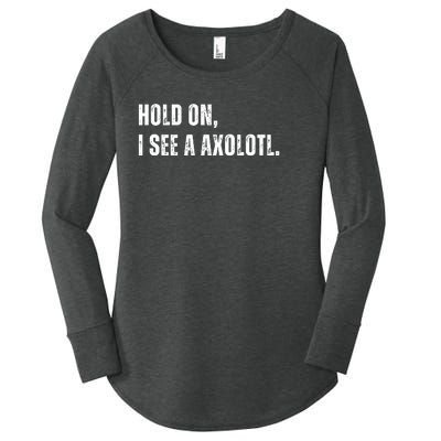 Hold On I See A Axolotl Women's Perfect Tri Tunic Long Sleeve Shirt