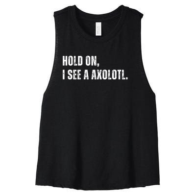 Hold On I See A Axolotl Women's Racerback Cropped Tank