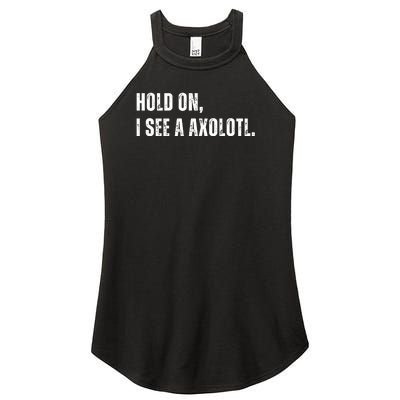 Hold On I See A Axolotl Women's Perfect Tri Rocker Tank