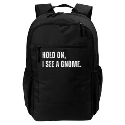 Hold On I See A Gnome Daily Commute Backpack