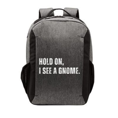 Hold On I See A Gnome Vector Backpack