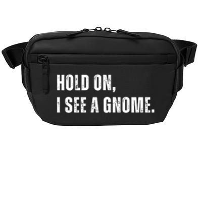 Hold On I See A Gnome Crossbody Pack