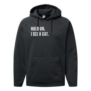 Hold On I See A Cat Performance Fleece Hoodie