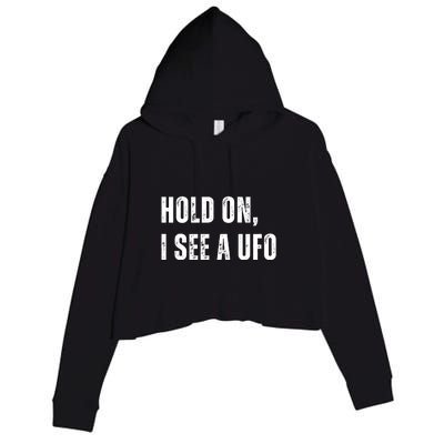 Hold On I See A Ufo Crop Fleece Hoodie