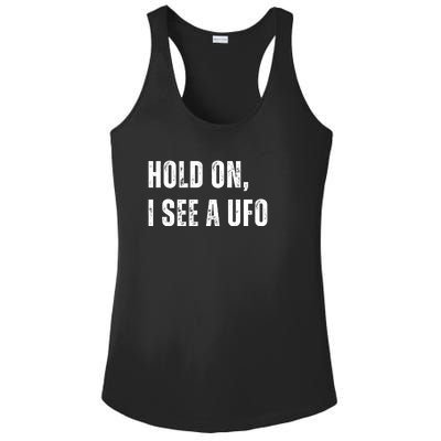 Hold On I See A Ufo Ladies PosiCharge Competitor Racerback Tank