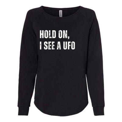 Hold On I See A Ufo Womens California Wash Sweatshirt