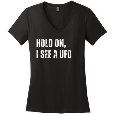 Hold On I See A Ufo Women's V-Neck T-Shirt