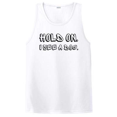 Hold On I See A Dog Funny Dog Lover PosiCharge Competitor Tank