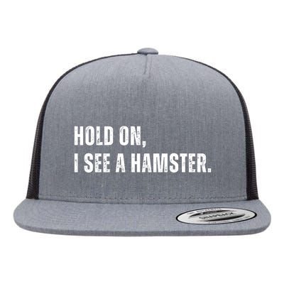 Hold On I See A Hamster Flat Bill Trucker Hat