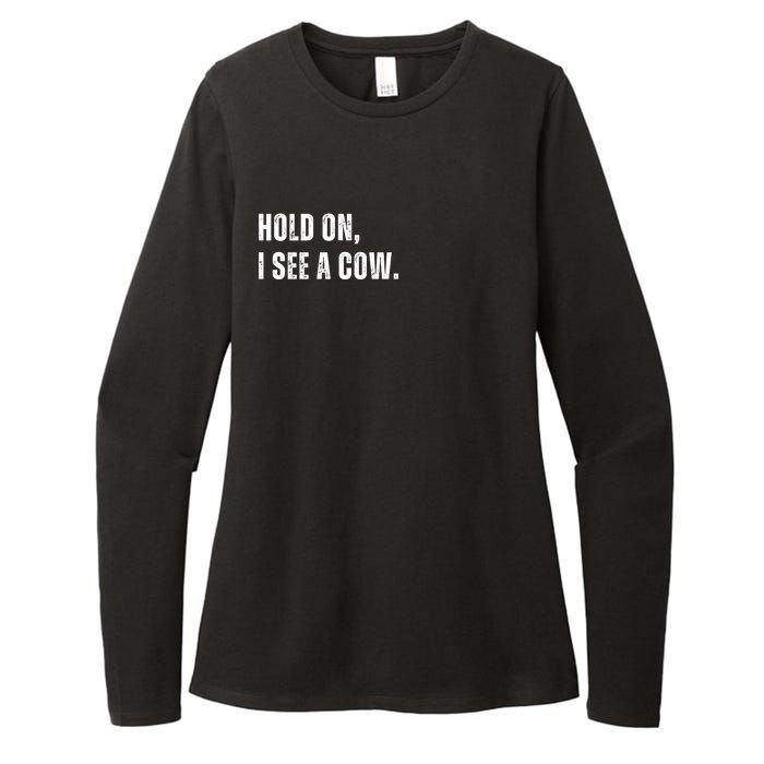 Hold On I See A Cow Womens CVC Long Sleeve Shirt