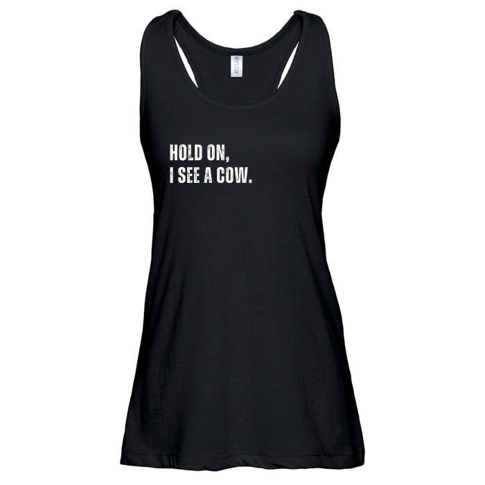 Hold On I See A Cow Ladies Essential Flowy Tank