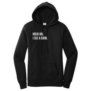 Hold On I See A Cow Women's Pullover Hoodie