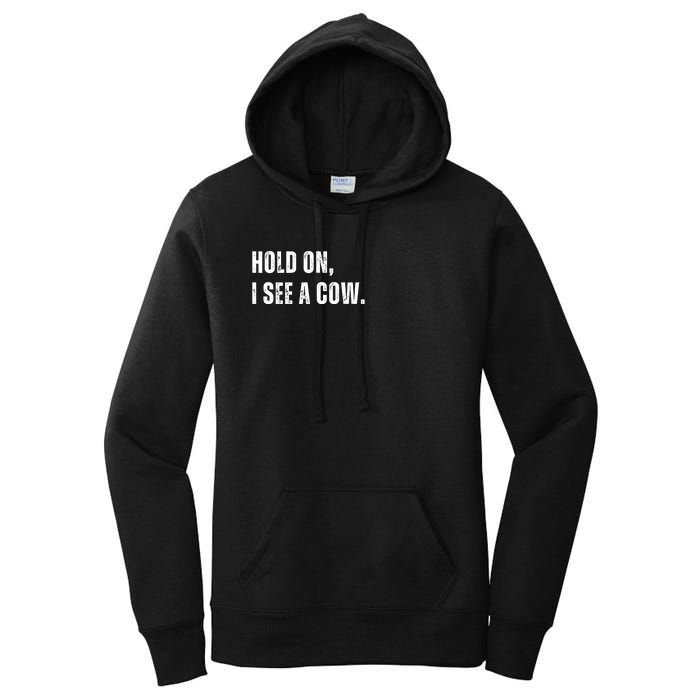 Hold On I See A Cow Women's Pullover Hoodie