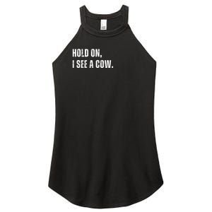 Hold On I See A Cow Women's Perfect Tri Rocker Tank