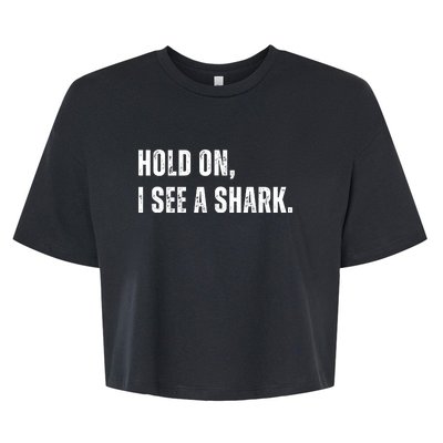 Hold On I See A Shark Bella+Canvas Jersey Crop Tee