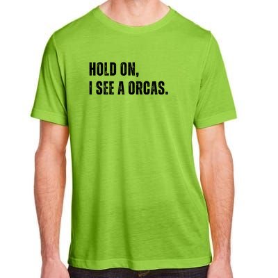 Hold On I See A Orcas Adult ChromaSoft Performance T-Shirt