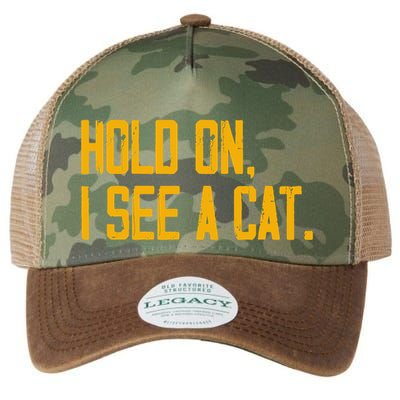 Hold On I See A Cat, Funny Cat Lovers Sarcastic Sayings Legacy Tie Dye Trucker Hat