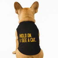 Hold On I See A Cat, Funny Cat Lovers Sarcastic Sayings Doggie Tank