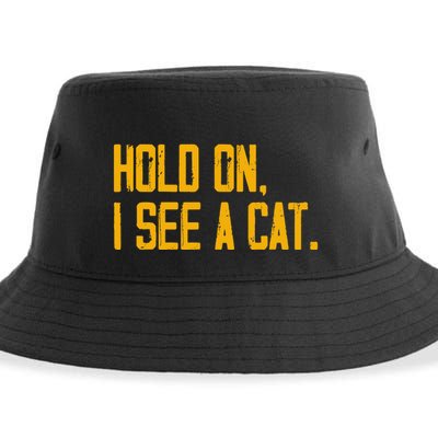 Hold On I See A Cat, Funny Cat Lovers Sarcastic Sayings Sustainable Bucket Hat