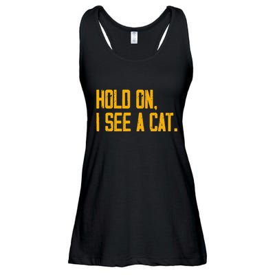 Hold On I See A Cat, Funny Cat Lovers Sarcastic Sayings Ladies Essential Flowy Tank