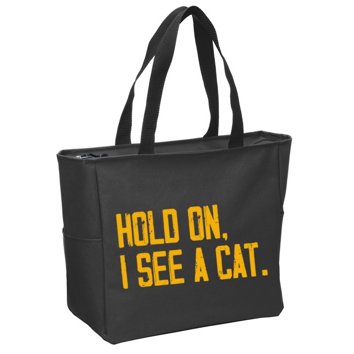 Hold On I See A Cat, Funny Cat Lovers Sarcastic Sayings Zip Tote Bag