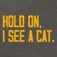 Hold On I See A Cat, Funny Cat Lovers Sarcastic Sayings Cotton Canvas Backpack