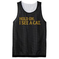 Hold On I See A Cat, Funny Cat Lovers Sarcastic Sayings Mesh Reversible Basketball Jersey Tank