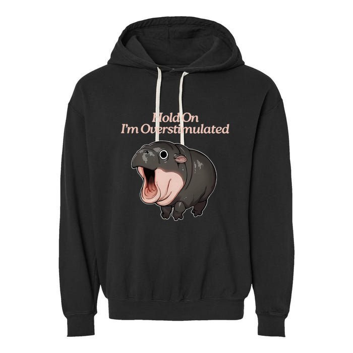 Hold On I_m Overstimulated Moo Deng Baby Hippo Moo Garment-Dyed Fleece Hoodie