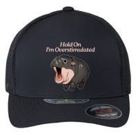 Hold On I_m Overstimulated Moo Deng Baby Hippo Moo Flexfit Unipanel Trucker Cap