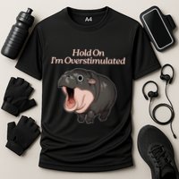 Hold On I_m Overstimulated Moo Deng Baby Hippo Moo Performance Shirt