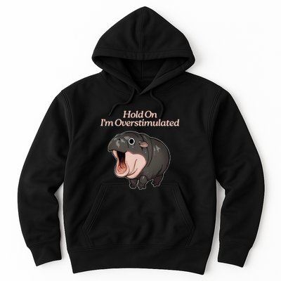Hold On I_m Overstimulated Moo Deng Baby Hippo Moo Hoodie
