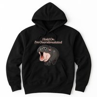 Hold On I_m Overstimulated Moo Deng Baby Hippo Moo Hoodie
