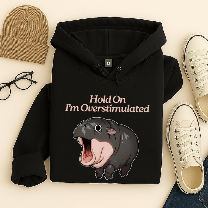 Hold On I_m Overstimulated Moo Deng Baby Hippo Moo Hoodie