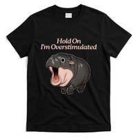 Hold On I_m Overstimulated Moo Deng Baby Hippo Moo T-Shirt