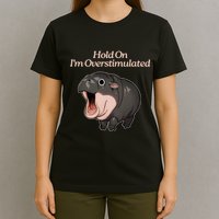 Hold On I_m Overstimulated Moo Deng Baby Hippo Moo T-Shirt