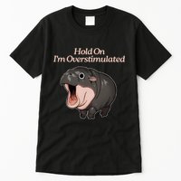 Hold On I_m Overstimulated Moo Deng Baby Hippo Moo Tall T-Shirt