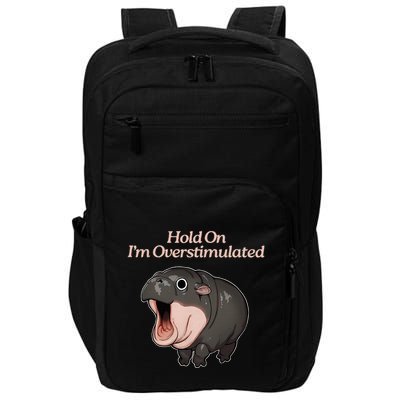 Hold On I_m Overstimulated Moo Deng Baby Hippo Moo Impact Tech Backpack