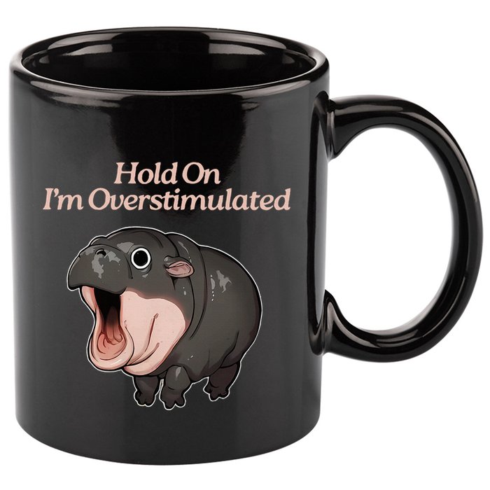 Hold On I_m Overstimulated Moo Deng Baby Hippo Moo 11oz C Handle Ceramic Mug