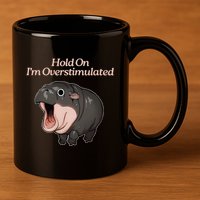 Hold On I_m Overstimulated Moo Deng Baby Hippo Moo 11oz C Handle Ceramic Mug