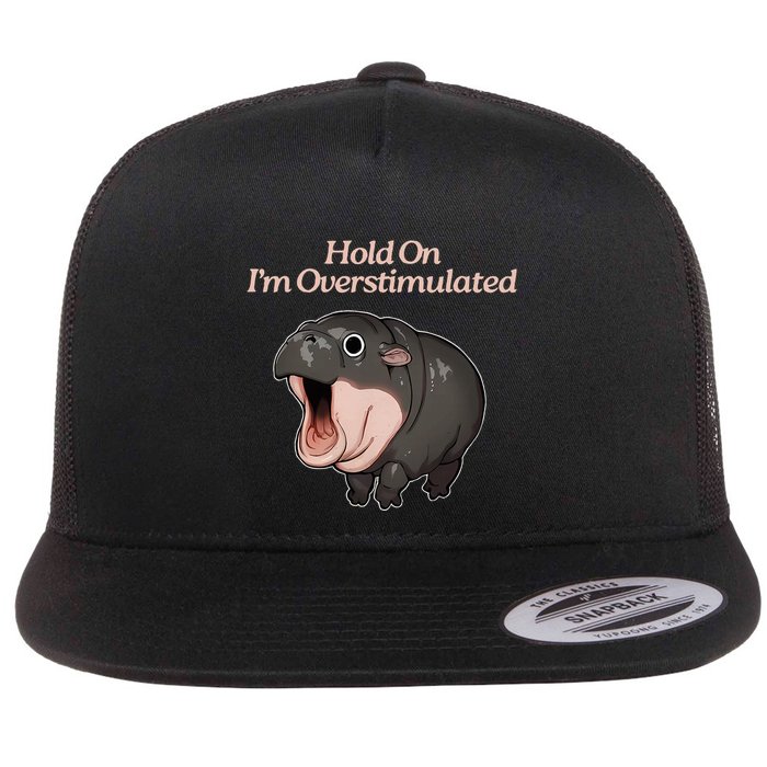 Hold On I_m Overstimulated Moo Deng Baby Hippo Moo Flat Bill Trucker Hat