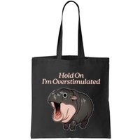 Hold On I_m Overstimulated Moo Deng Baby Hippo Moo Bag